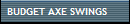 BUDGET AXE SWINGS