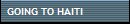 GOING TO HAITI