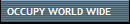 OCCUPY WORLD WIDE