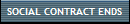 SOCIAL CONTRACT ENDS