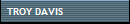 TROY DAVIS