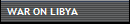 WAR ON LIBYA