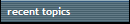 recent topics